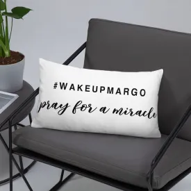 Margo's Collection - #WAKEUPMARGO -  Pillow